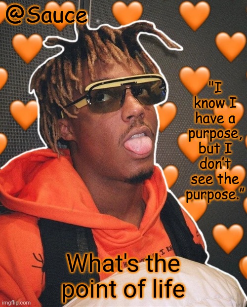 Help I made another Juice WRLD temp | What's the point of life | image tagged in help i made another juice wrld temp | made w/ Imgflip meme maker