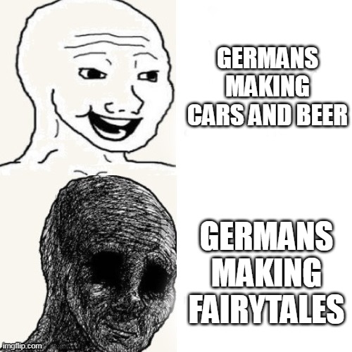 Germany making things | GERMANS MAKING CARS AND BEER; GERMANS MAKING FAIRYTALES | image tagged in before and after | made w/ Imgflip meme maker
