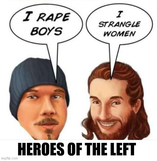 THE LEFT'S HEROES SPEAK | HEROES OF THE LEFT | image tagged in heroes of the left,leftists martyrs | made w/ Imgflip meme maker
