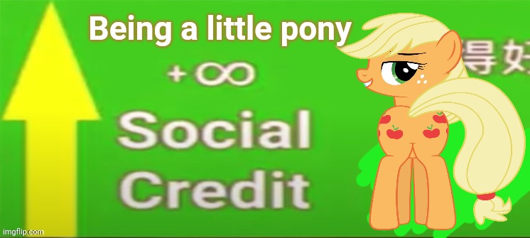 Social credit | Being a little pony | image tagged in social credit | made w/ Imgflip meme maker