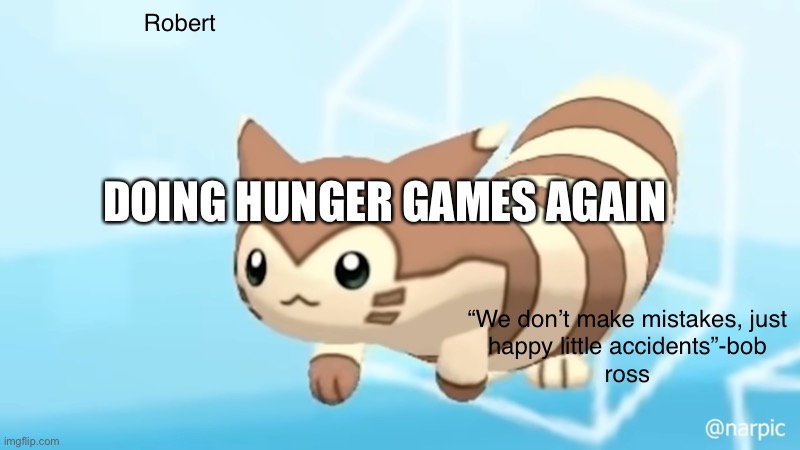 There’s only 23 entries because I’m putting Chris in | DOING HUNGER GAMES AGAIN | image tagged in rob s furret announcement temp | made w/ Imgflip meme maker