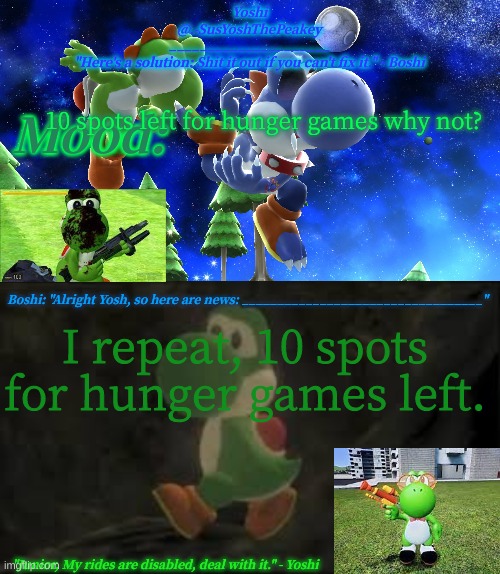 Yoshi_Official Announcement Temp v16 | 10 spots left for hunger games why not? I repeat, 10 spots for hunger games left. | image tagged in yoshi_official announcement temp v16 | made w/ Imgflip meme maker