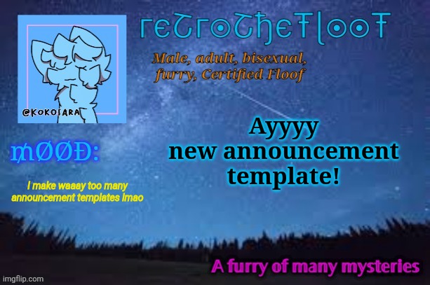 Aight this might be the last announcement template I'm making lol (I've improved it much more!) | Ayyyy new announcement template! I make waaay too many announcement templates lmao | image tagged in retrothefloof official announcement template 2 | made w/ Imgflip meme maker