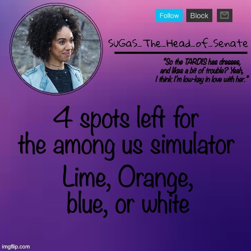 Choose! | 4 spots left for the among us simulator; Lime, Orange, blue, or white | image tagged in sugas bill temp thanks suga | made w/ Imgflip meme maker