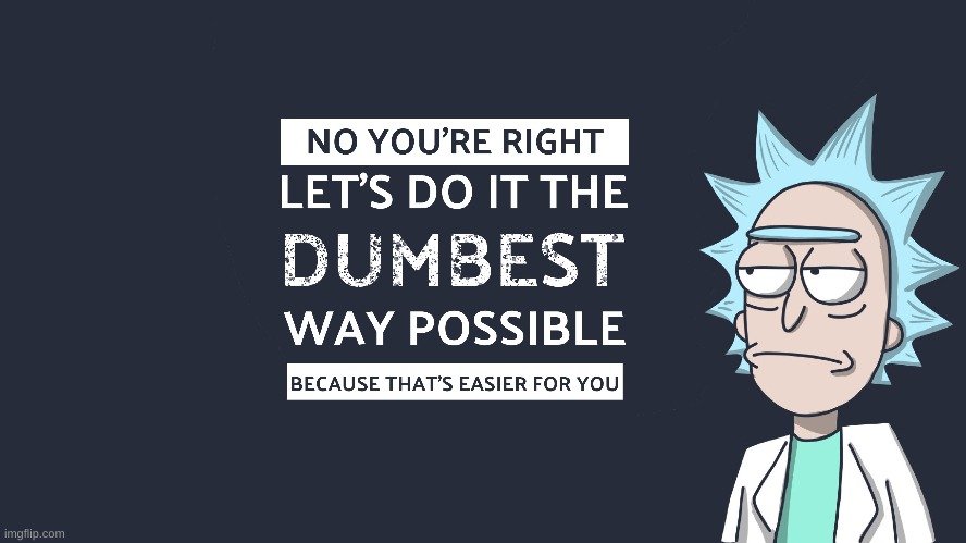 -Richard Daniel Sanchez | image tagged in quotes,inspirational quote,rick and morty | made w/ Imgflip meme maker