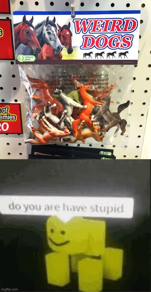 image tagged in do you are have stupid | made w/ Imgflip meme maker