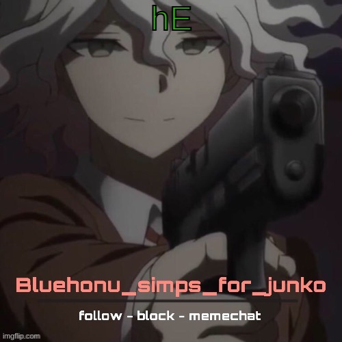 honu's nagito gun temp (thanks suga!!!!) | hEy | image tagged in honu's nagito gun temp thanks suga | made w/ Imgflip meme maker