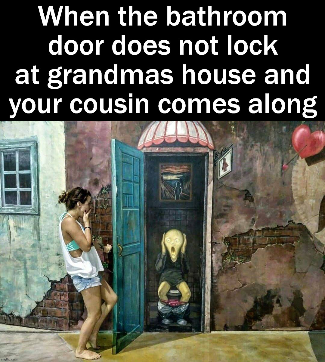 I always hate when someone opens the door when you are doing your business |  When the bathroom door does not lock at grandmas house and your cousin comes along | image tagged in bathroom,thanksgiving dinner,privacy | made w/ Imgflip meme maker