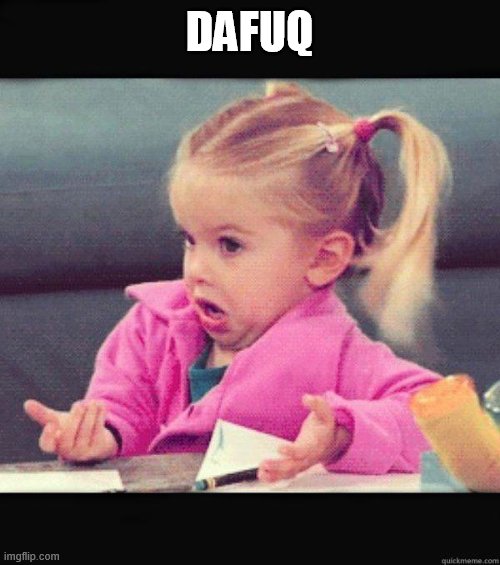 Dafuq Girl | DAFUQ | image tagged in dafuq girl | made w/ Imgflip meme maker