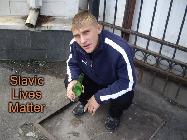 Slavicgang | Slavic Lives Matter | image tagged in slavicgang,slavic lives matter | made w/ Imgflip meme maker