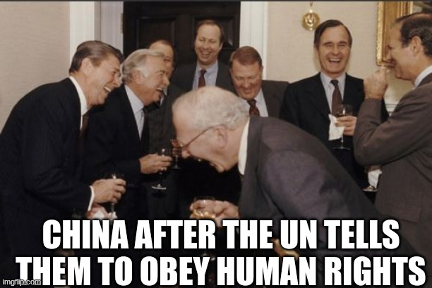 bye social credit score | CHINA AFTER THE UN TELLS THEM TO OBEY HUMAN RIGHTS | image tagged in memes,laughing men in suits | made w/ Imgflip meme maker