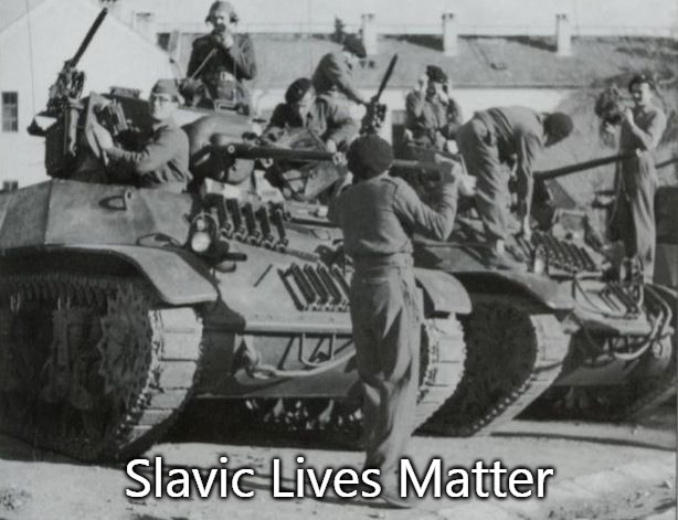 yugoslav first tank brigade 1st | Slavic Lives Matter | image tagged in yugoslav first tank brigade 1st,slavic | made w/ Imgflip meme maker