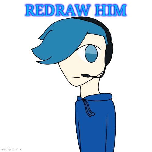 Best one gets 7 pages of upvotes | REDRAW HIM | image tagged in pokes announcement templat | made w/ Imgflip meme maker