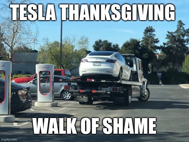 21st Century Thanksgiving | TESLA THANKSGIVING; WALK OF SHAME | image tagged in tesla,thanksgiving,walk of shame | made w/ Imgflip meme maker