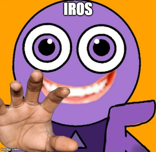 IROS | IROS | made w/ Imgflip meme maker