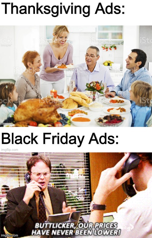 Thanksgiving vs Black Friday Ads | image tagged in fun,funny,the office | made w/ Imgflip meme maker