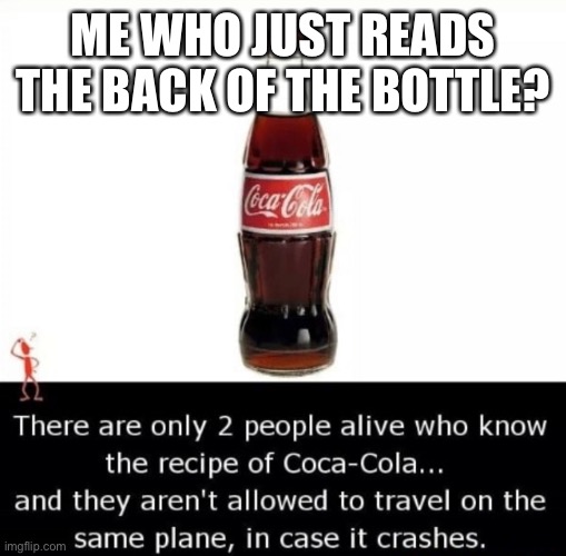 Like bruh it’s so easy ? | ME WHO JUST READS THE BACK OF THE BOTTLE? | made w/ Imgflip meme maker