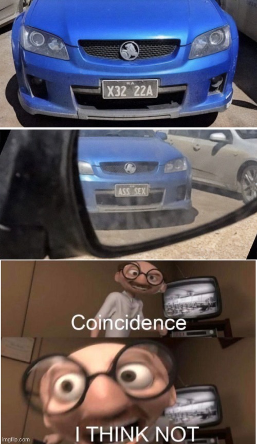 i think not | image tagged in coincidence i think not,memes,licence plates,coincidence,car,mirror | made w/ Imgflip meme maker