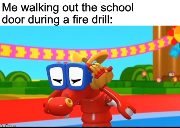 I've always hated fire drills because of the noise | Me walking out the school door during a fire drill: | image tagged in komodo covering his ears,animal mechanicals | made w/ Imgflip meme maker