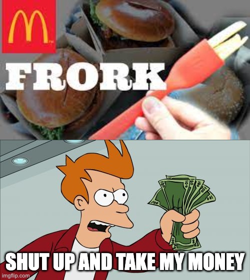 why tho | SHUT UP AND TAKE MY MONEY | image tagged in memes,shut up and take my money fry | made w/ Imgflip meme maker