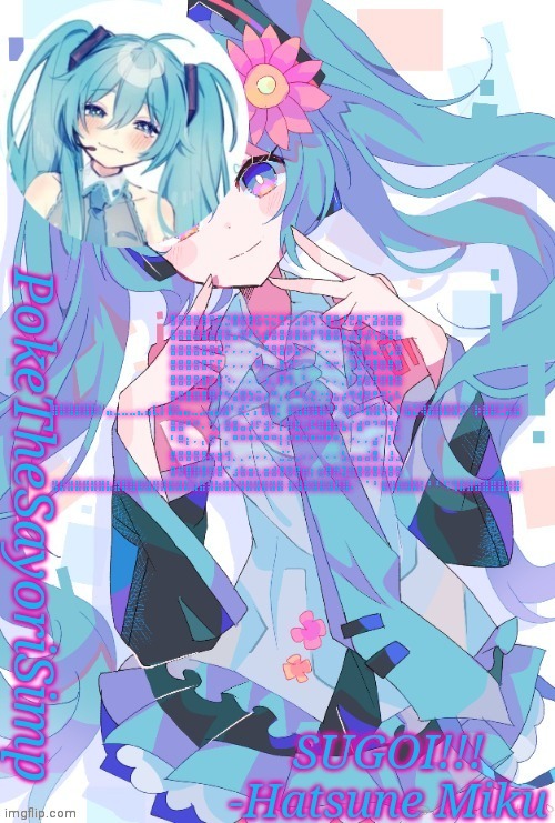 Miku temp thx jummy | ⣿⣿⣿⣿⣿⡿⣋⣙⣿⣿⣿⣯⢭⣍⣻⣛⣩⣽⢯⢙⣿⣿⣘⣟⣿⢋⣽⣽⣿⣿ ⣿⣿⣿⣿⣿⣧⣿⣿⣤⣿⠟⣣⣾⣿⣿⣿⣿⣷⡟⢻⣿⣿⣧⣼⡿⣼⢣⣿⣿⣧ ⣿⣿⣿⣿⣿⣿⢯⠍⠄⠄⠄⢈⠛⢿⣿⡿⣧⠞⠋⠄⠠⠄⠩⣭⣵⣿⣤⡛⣡⣿ ⣿⣿⣿⣿⣿⣏⡏⠄⠄⠄⠄⠿⠄⠄⣿⣹⠁⡄⠄⠄⠲⠖⠄⢹⣏⣿⣿⣿⣿⣿ ⣿⣿⣿⣿⣿⡏⣇⠱⠄⠄⠄⠄⡰⢀⡿⢻⡀⢃⠄⠄⠄⠄⡀⢸⣯⣿⣿⣿⣿⣿ ⣿⣿⣿⣿⣿⣿⡜⠳⣬⣿⣳⣭⡴⠛⢠⡇⠛⢦⣝⡐⣂⣦⡴⢻⢾⣿⠟⢿⣥⠧ ⣿⣿⣿⣿⣿⣿⡇⣤⣀⣀⣀⣄⣤⣇⢸⣿⣧⣤⣀⣠⣤⣴⣿⠃⣞⡁⢠⣿⣿⡁ ⣿⣿⣿⣿⣿⠿⠃⢿⣷⠿⣿⣿⢯⡆⢸⣧⣍⢿⣿⣿⣿⣿⡹⠁⡷⣿⣿⣋⣽⣯ ⣿⣿⠛⠛⠄⢫⢠⣿⣿⣤⡼⠏⣺⠇⢸⡿⣟⣪⠯⢿⣿⣿⣧⡎⣾⠛⠙⠛⢻⡇ ⠘⠿⡆⠄⢠⡿⠁⢠⠛⠛⠛⠛⠛⠛⢸⡟⠛⠛⠛⠛⠛⠛⡄⠔⠄⠄⣴⠁⢸⠃ ⣿⣿⣿⣿⣿⣶⣶⢺⢀⡀⠄⠄⠄⢀⣈⣁⣀⠄⠄⠄⠄⠄⣣⣤⣤⣬⣿⣀⣸⣠ ⣿⣿⣿⣿⣿⣿⣿⠉⣰⣷⣶⣆⣶⣾⣿⣿⣿⣶⢰⣶⣿⡿⣽⣿⣿⣿⣿⣿⣿⣿ ⣿⣿⣿⣿⣿⣿⣿⣧⣿⣿⣿⣿⣿⣿⣿⣿⣿⣿⣶⣿⣿⣷⣿⣿⣿⣿⣿⣿⣿⣿ ⣿⣿⣿⣿⣿⣿⣿⣿⠄⠈⠁⠃⣿⣿⣿⣿⣿⡇⠃⠘⠫⢻⣿⣿⣿⣿⣿⣿⣿⣿ | image tagged in miku temp thx jummy | made w/ Imgflip meme maker
