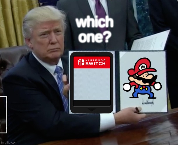 Trump Bill Signing Meme | which one? | image tagged in memes,trump bill signing | made w/ Imgflip meme maker
