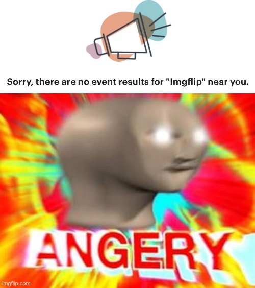 image tagged in surreal angery | made w/ Imgflip meme maker