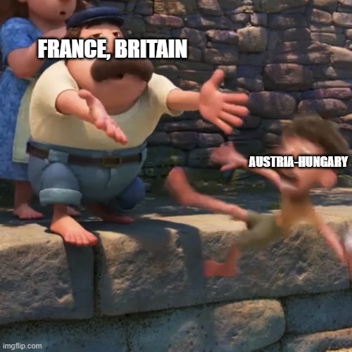 Austria-Hungary in November 12, 1918 | FRANCE, BRITAIN; AUSTRIA-HUNGARY | image tagged in man throws child into water | made w/ Imgflip meme maker