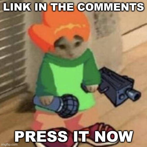 Press it | LINK IN THE COMMENTS; PRESS IT NOW | image tagged in mico,meme plug | made w/ Imgflip meme maker