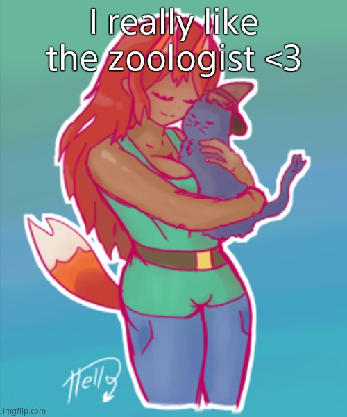 I really like the zoologist <3 | made w/ Imgflip meme maker