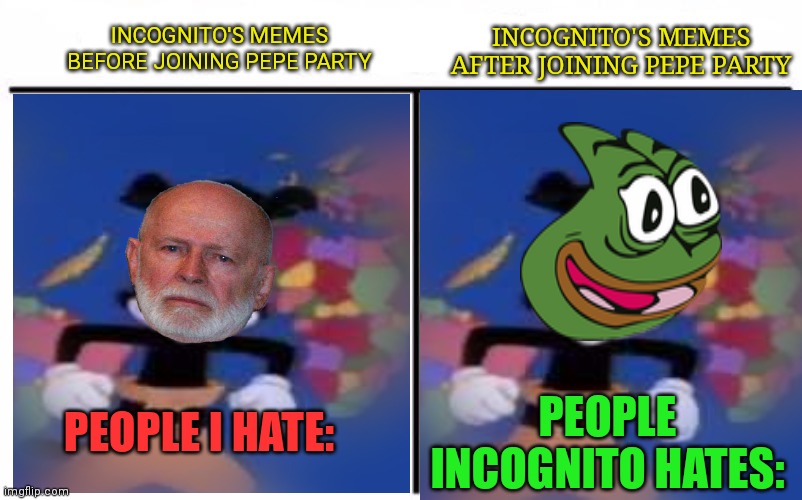 Who Would Win Blank | PEOPLE I HATE: PEOPLE INCOGNITO HATES: INCOGNITO'S MEMES BEFORE JOINING PEPE PARTY INCOGNITO'S MEMES AFTER JOINING PEPE PARTY | image tagged in who would win blank | made w/ Imgflip meme maker