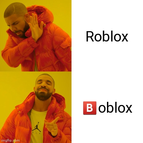 [cool_title] | Roblox; 🅱️oblox | image tagged in memes,drake hotline bling | made w/ Imgflip meme maker