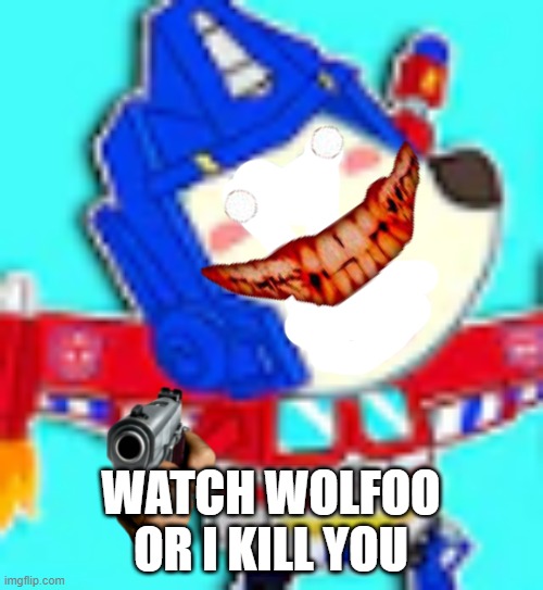 i hate this wolfoo | WATCH WOLFOO OR I KILL YOU | image tagged in wolfoo,peppa pig,knoockoff,rip off | made w/ Imgflip meme maker