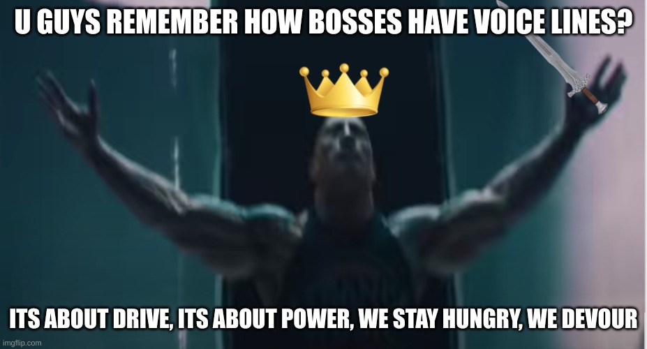 Dwayne Jhonson | U GUYS REMEMBER HOW BOSSES HAVE VOICE LINES? ITS ABOUT DRIVE, ITS ABOUT POWER, WE STAY HUNGRY, WE DEVOUR | image tagged in wwe,the rock,eyebrows | made w/ Imgflip meme maker