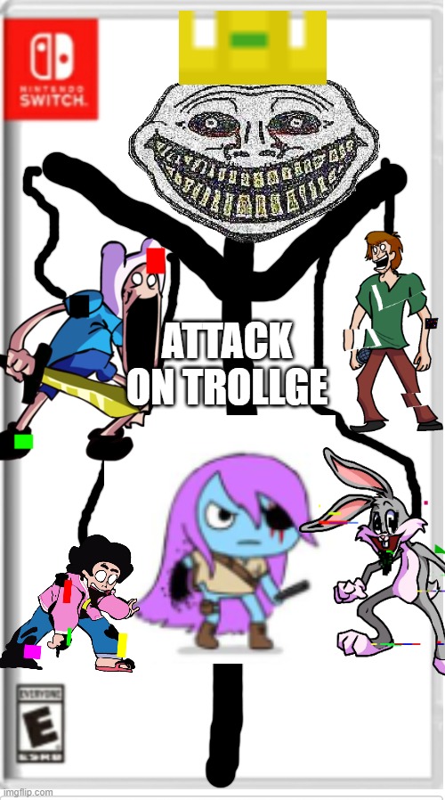 Blank Switch game |  ATTACK ON TROLLGE | image tagged in blank switch game | made w/ Imgflip meme maker