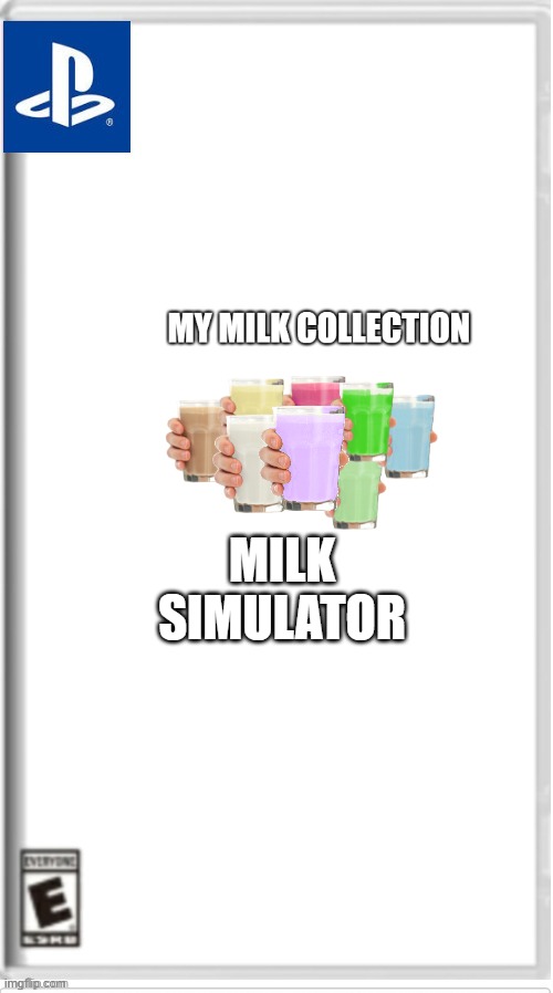 milk simulator: get all of the milk for the super milk. Out now on the PS5! | MILK SIMULATOR | image tagged in blank playstation game | made w/ Imgflip meme maker