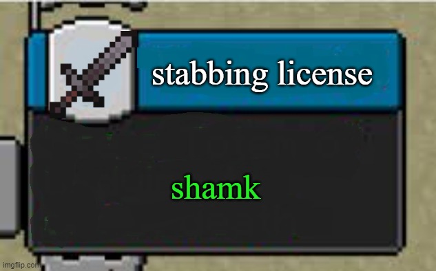 Minecraft Custom Advancement |  stabbing license; shamk | image tagged in minecraft custom advancement | made w/ Imgflip meme maker