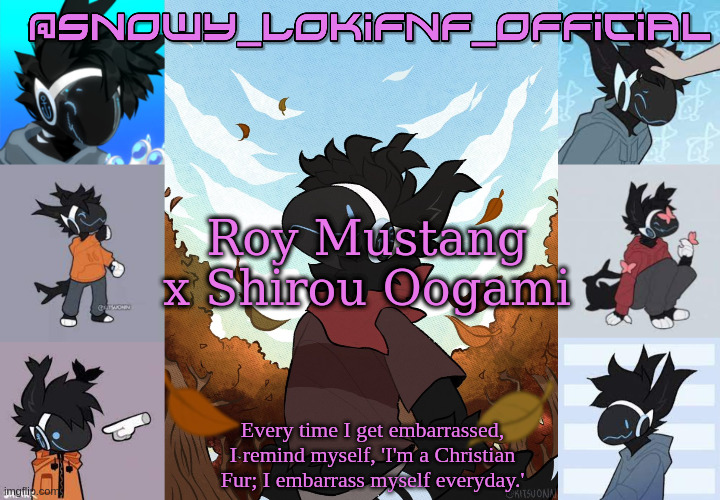 Snowy_LokiFnF_Official Moose temp | Roy Mustang x Shirou Oogami | image tagged in snowy_lokifnf_official moose temp | made w/ Imgflip meme maker