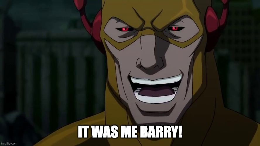 It was me, Barry | IT WAS ME BARRY! | image tagged in it was me barry | made w/ Imgflip meme maker