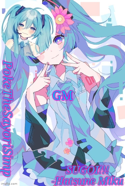 Miku temp thx jummy | GM | image tagged in miku temp thx jummy | made w/ Imgflip meme maker