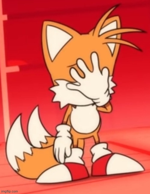 Miles "Tails" Prower facepalm | image tagged in miles tails prower facepalm | made w/ Imgflip meme maker