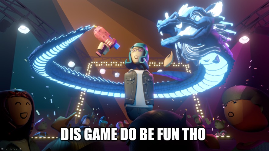 DIS GAME DO BE FUN THO | made w/ Imgflip meme maker
