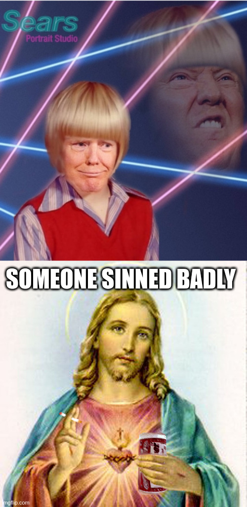 SOMEONE SINNED BADLY | image tagged in jesus with beer | made w/ Imgflip meme maker