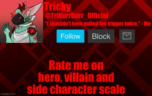 Rate me on; hero, villain and
side character scale | image tagged in trikurrdurr_official's protogen template | made w/ Imgflip meme maker