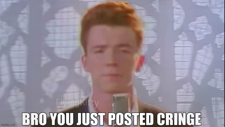 dew it | image tagged in bro you just posted cringe rick astley | made w/ Imgflip meme maker