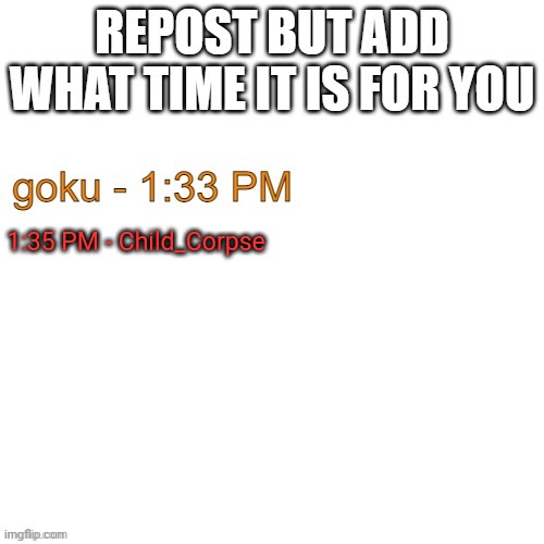 1:35 PM - Child_Corpse | made w/ Imgflip meme maker