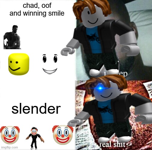 bacon | chad, oof and winning smile; slender | image tagged in roblox,roblox meme,bacon | made w/ Imgflip meme maker