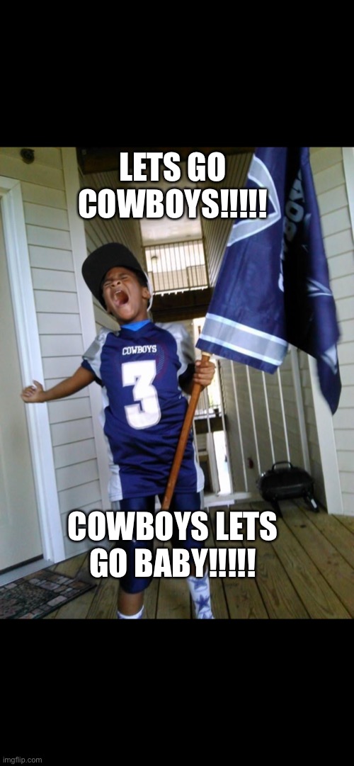 Tyriek Kearney | LETS GO COWBOYS!!!!! COWBOYS LETS GO BABY!!!!! | image tagged in tyriek kearney | made w/ Imgflip meme maker