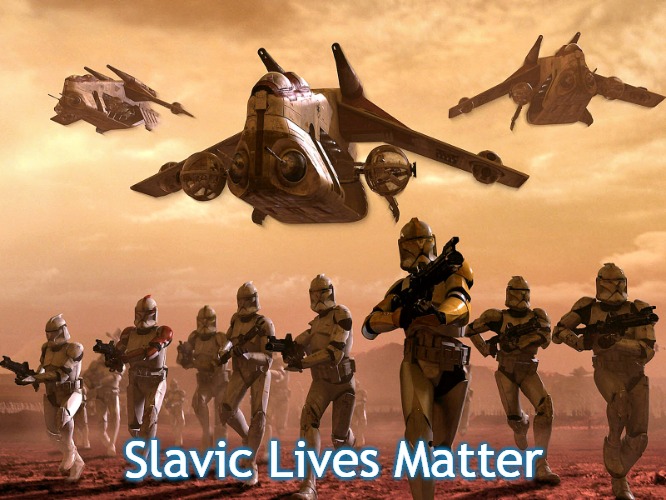 Army vs Marine StarWars | Slavic Lives Matter | image tagged in army vs marine starwars,slavic | made w/ Imgflip meme maker