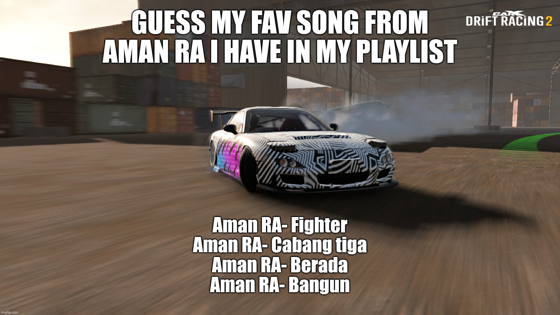 Mazda RX-7 | GUESS MY FAV SONG FROM AMAN RA I HAVE IN MY PLAYLIST; Aman RA- Fighter
Aman RA- Cabang tiga
Aman RA- Berada
Aman RA- Bangun | image tagged in mazda rx-7 | made w/ Imgflip meme maker